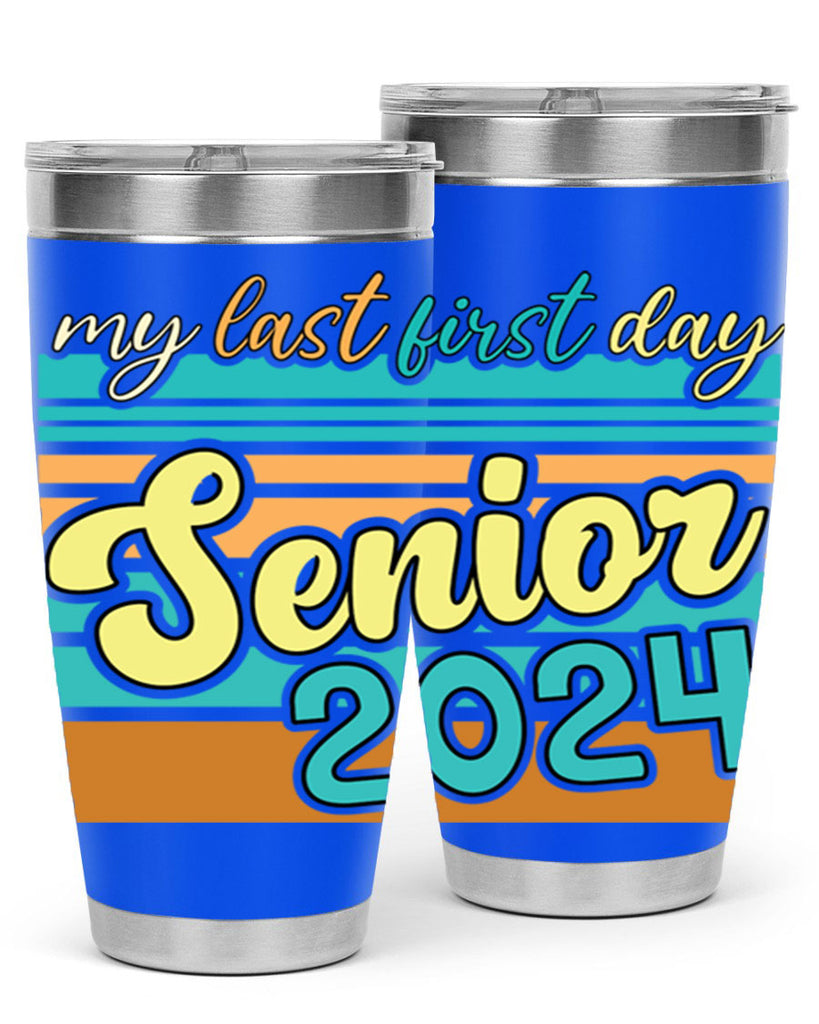 My last first day senior 2024 7#- 12th grade- Tumbler