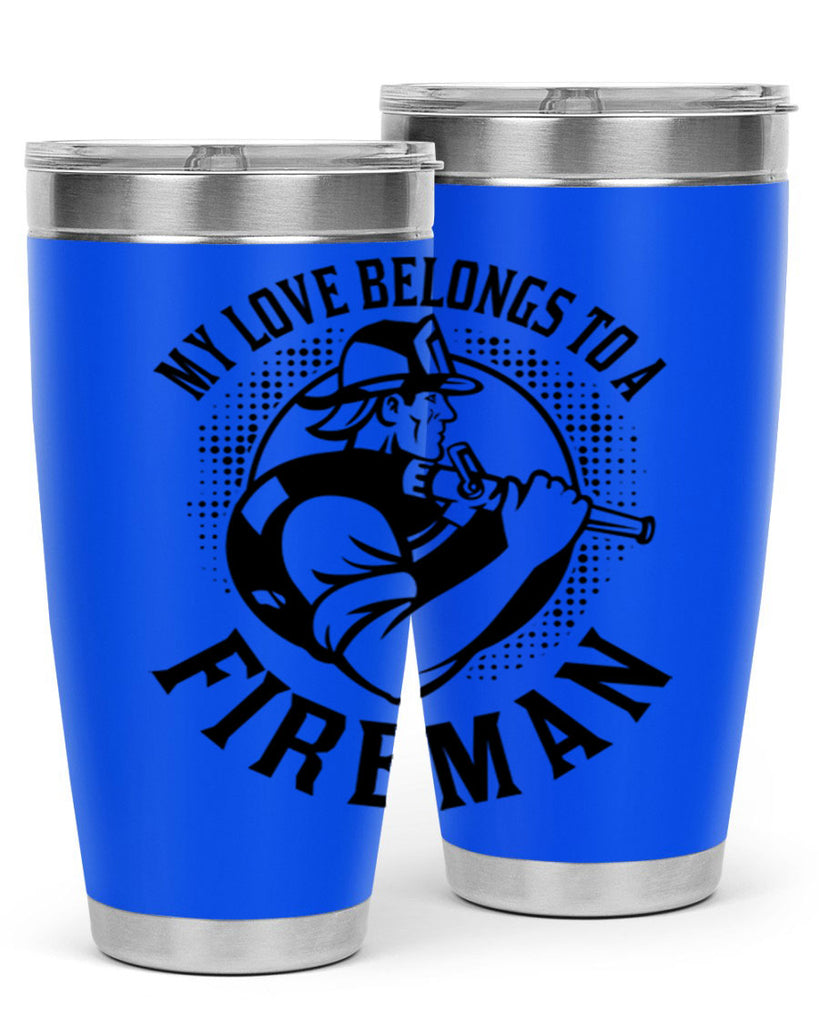 My love belongs Style 50#- fire fighter- tumbler