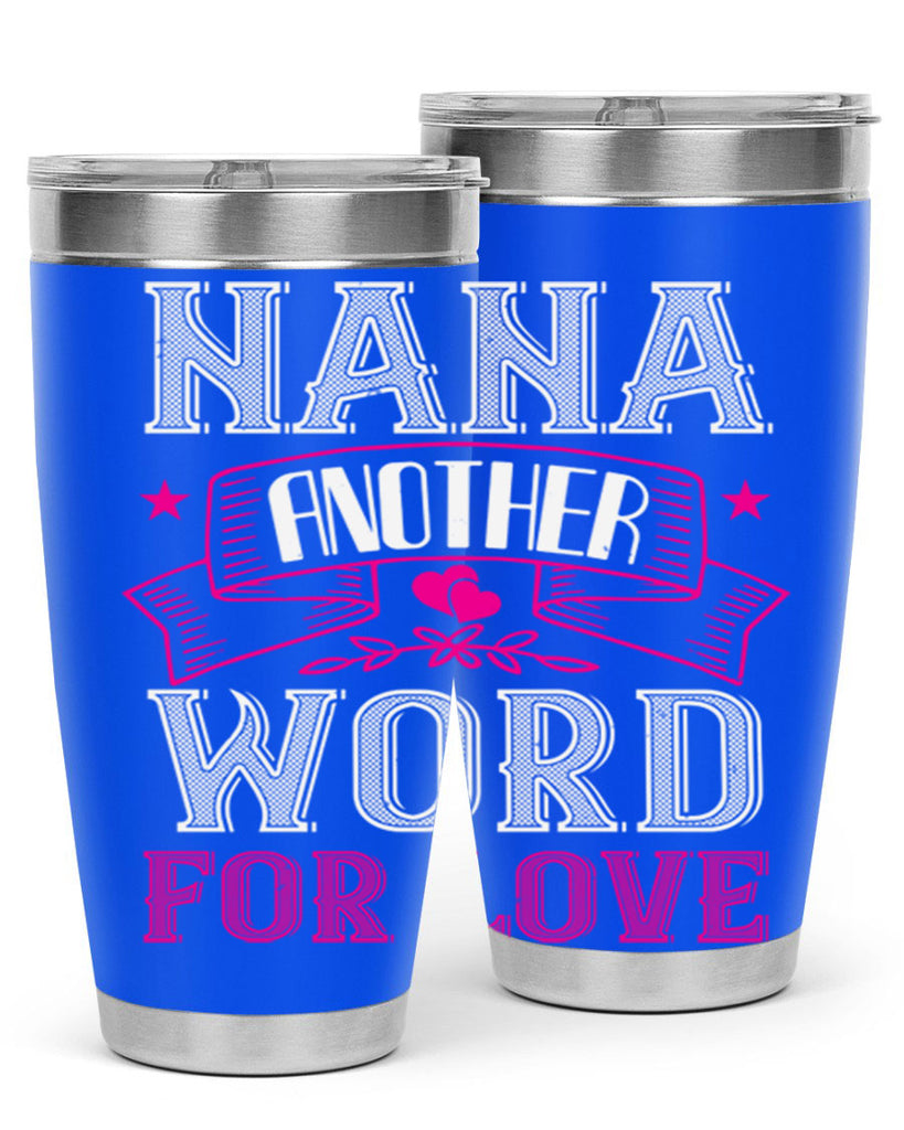 NANA ANOTHER WORD FOR LOVE 13#- grandma - nana- Tumbler