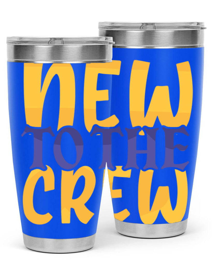 New To the Crew Style 216#- baby- tumbler