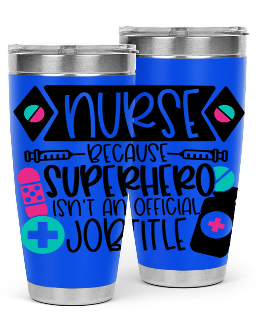 Nurse Because Superhero Isnt An Official Jobtitle Style Style 119#- nurse- tumbler