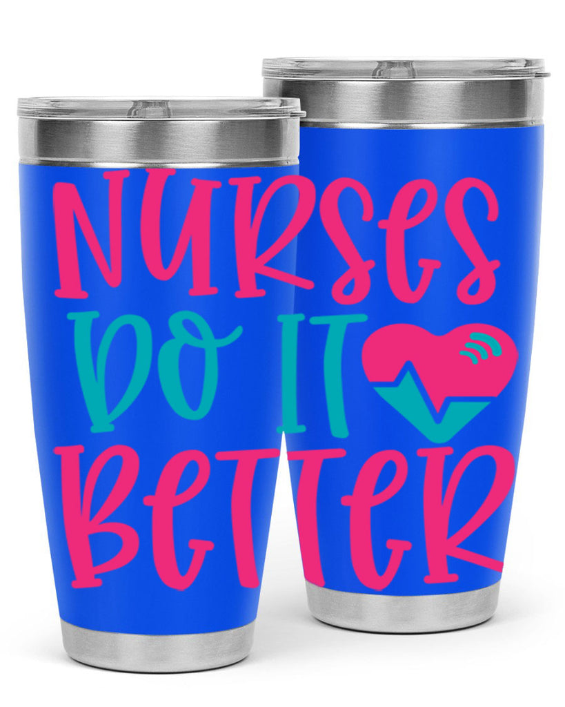 Nurses Do It Better Style Style 83#- nurse- tumbler