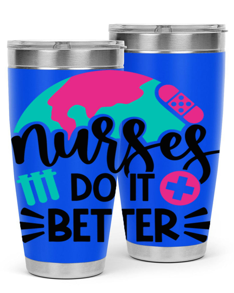 Nurses Do It Better Style Style 84#- nurse- tumbler