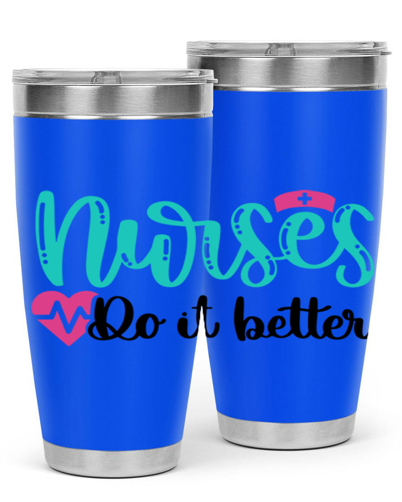 Nurses Do It Better Style Style 85#- nurse- tumbler