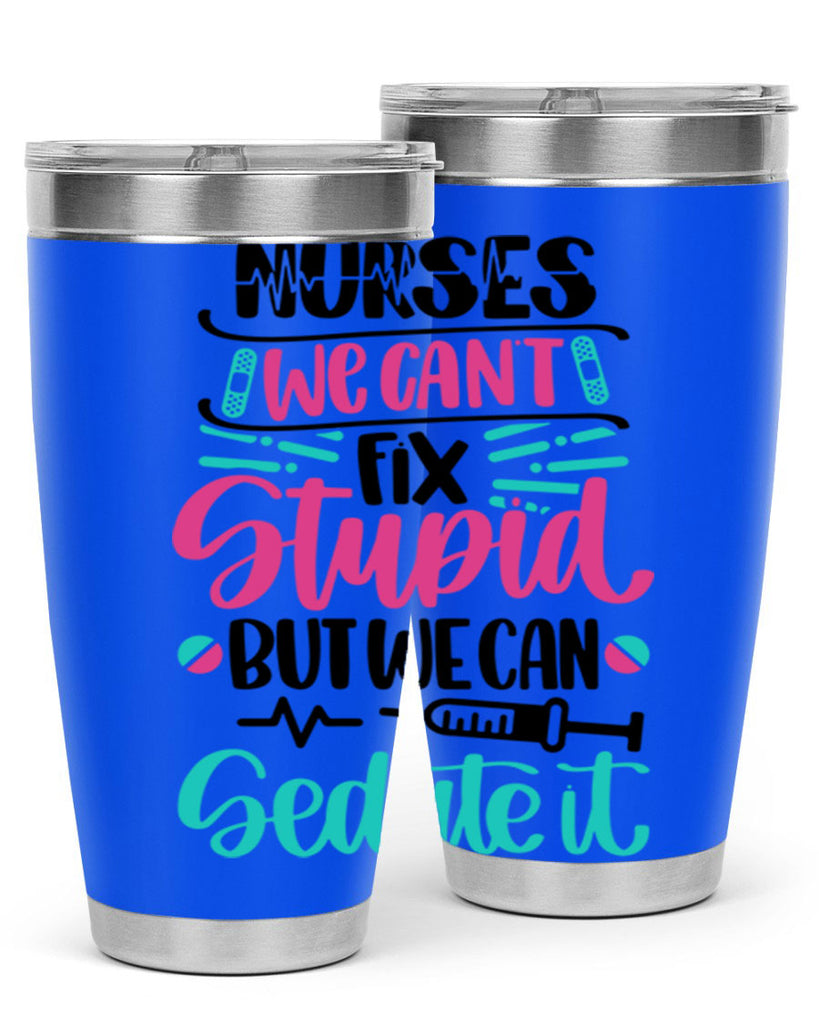 Nurses We Cant Fix Style Style 73#- nurse- tumbler
