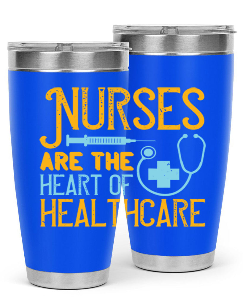 Nurses are the heart of healthcare Style 317#- nurse- tumbler