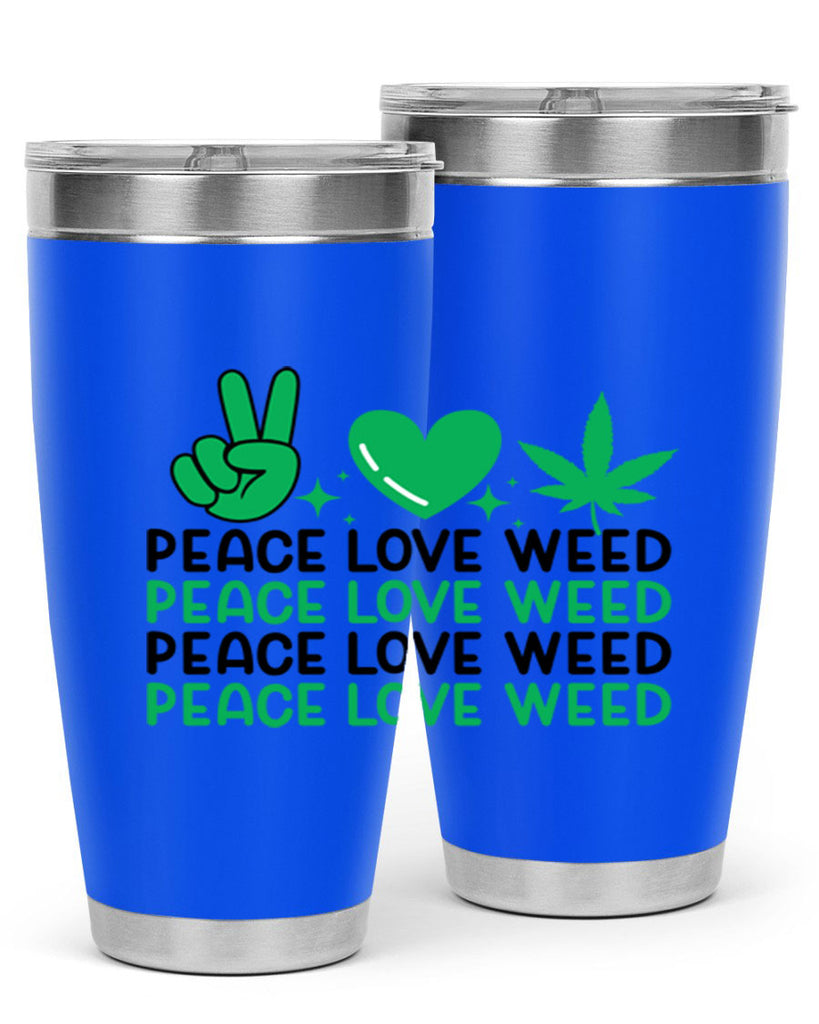 Peace Love Weed 219#- marijuana- Tumbler