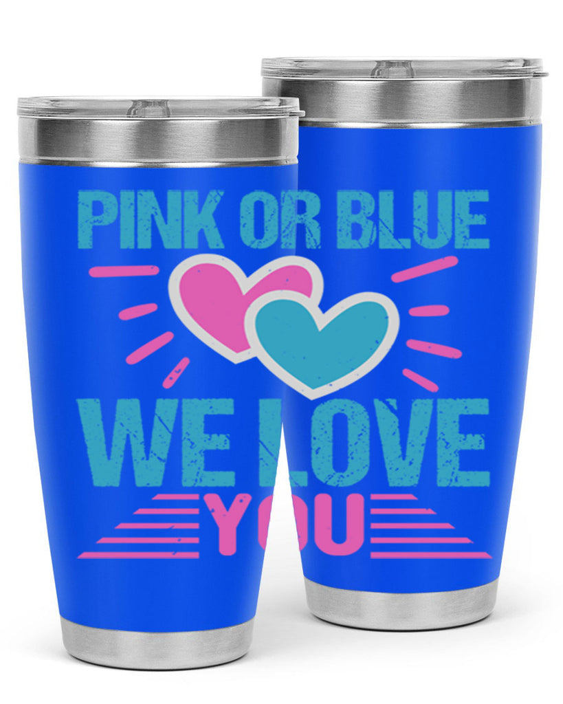 Pink or Blue we love you Style 177#- baby- tumbler