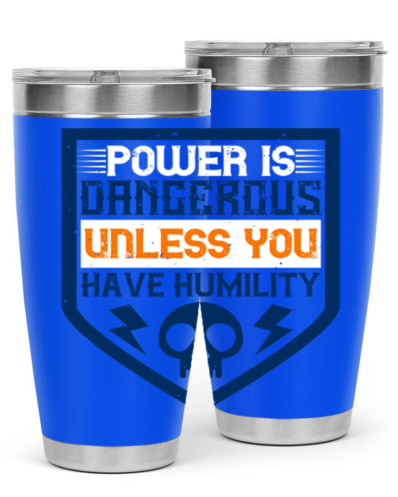 Power is dangerous unless you have humility Style 19#- electrician- tumbler