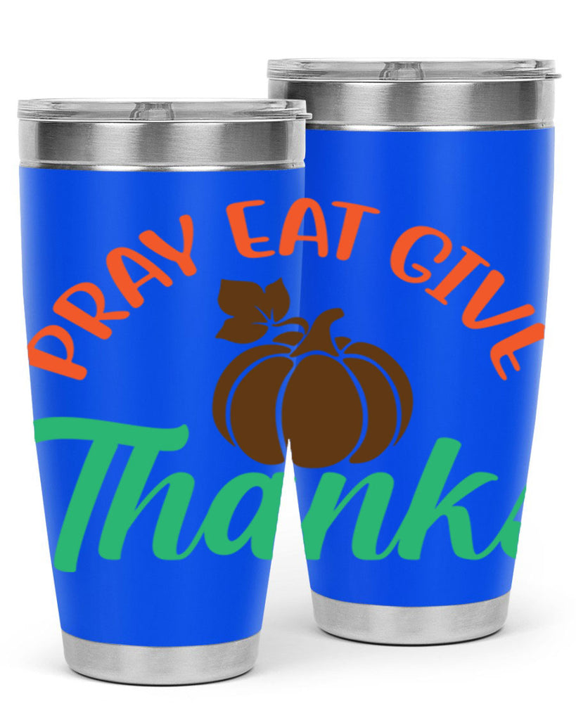 Pray Eat Give Thanks 519#- fall- Tumbler