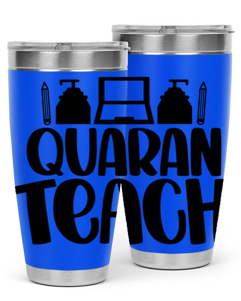 Quaranteach Style 57#- teacher- tumbler