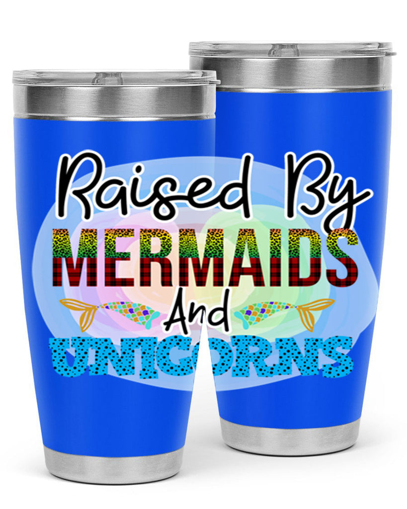 Raised By Mermaids And Unicorns 548#- mermaid- Tumbler