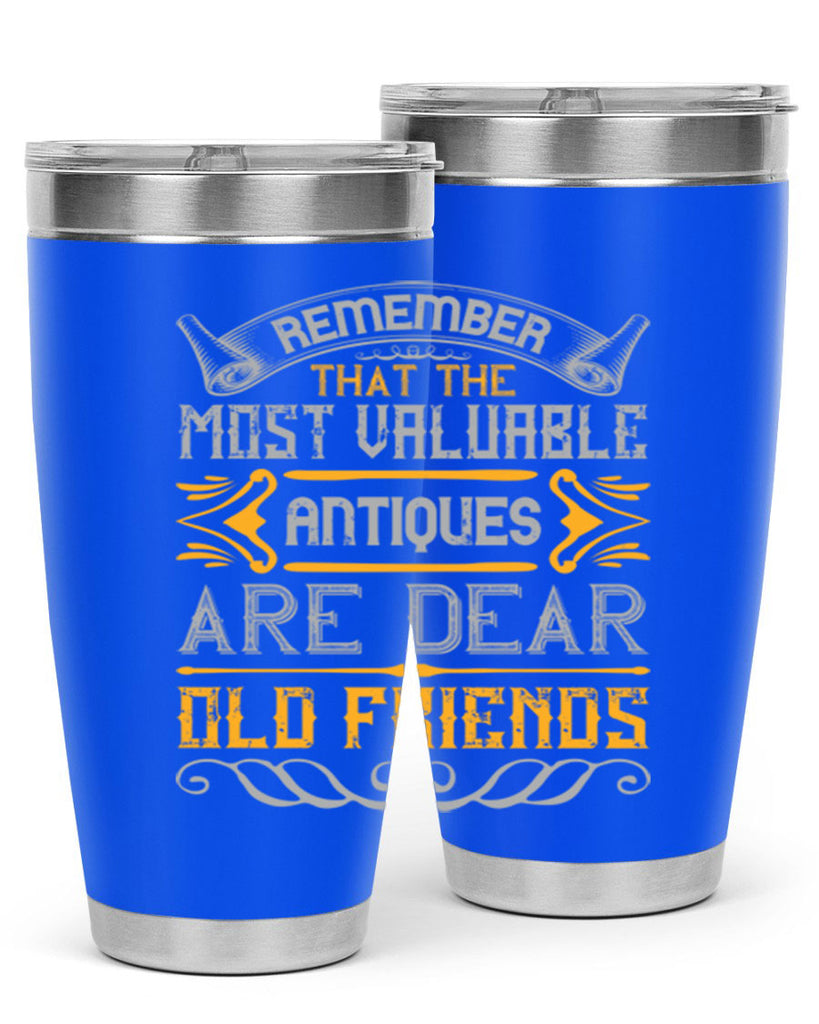 Remember that the most valuable antiques are dear old friends Style 59#- Best Friend- Tumbler