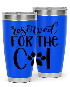 Reserved For The Cat Style 104#- cat- Tumbler