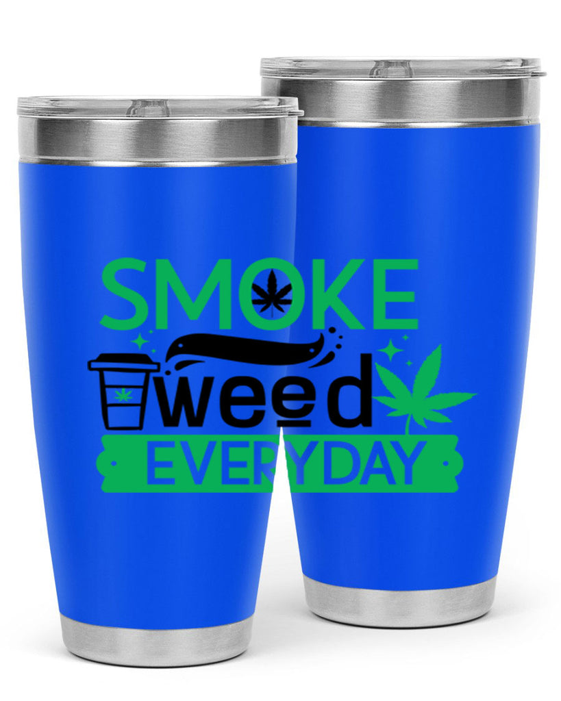 Smoke weed Everyday 245#- marijuana- Tumbler