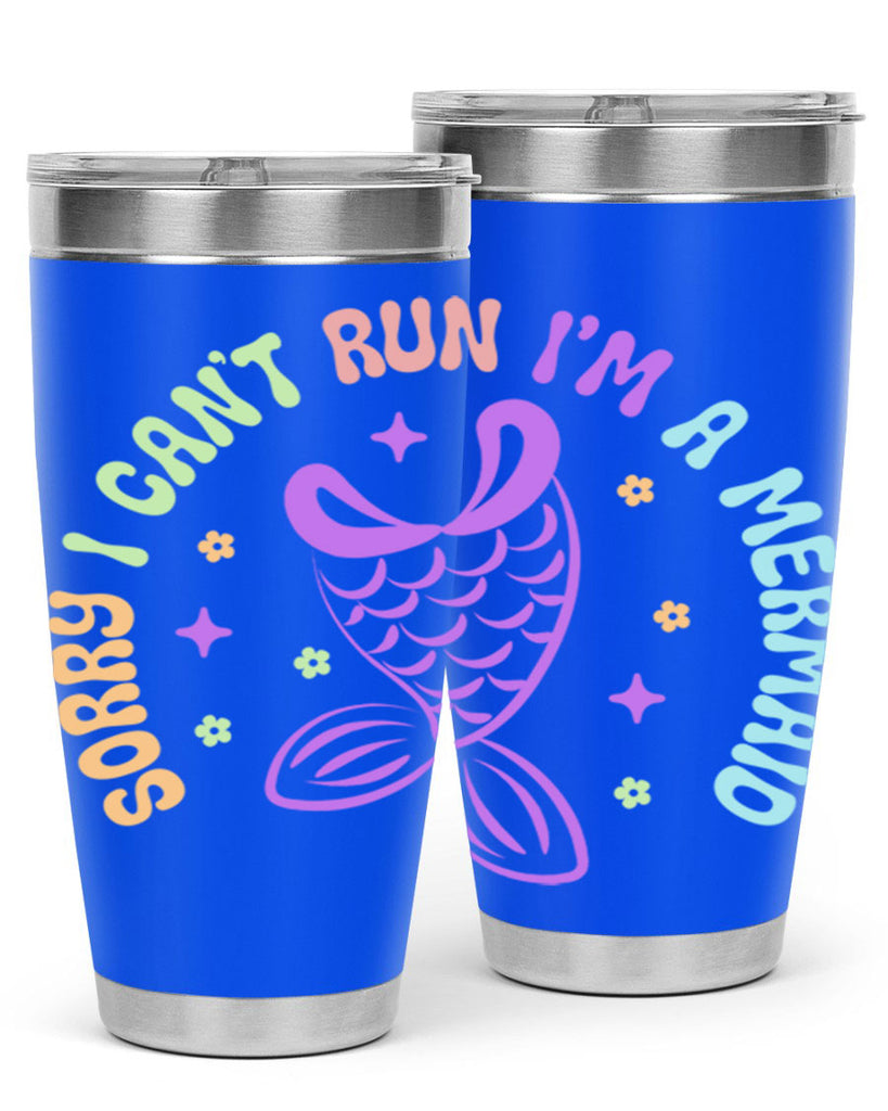 Sorry I Cant Run Im 611#- mermaid- Tumbler