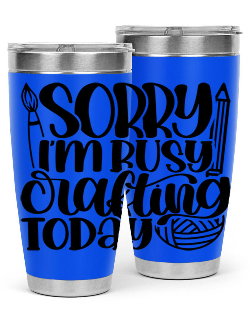 Sorry Im Busy Crafting Today 8#- crafting- Tumbler