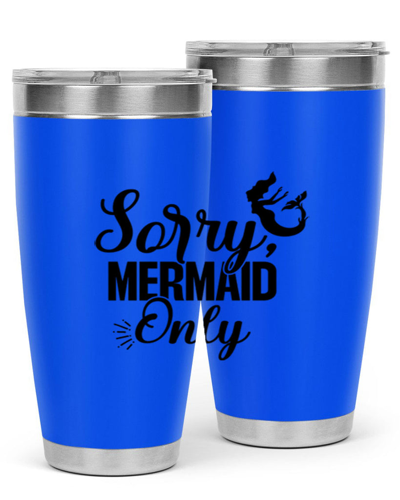 Sorry Mermaid Only 607#- mermaid- Tumbler