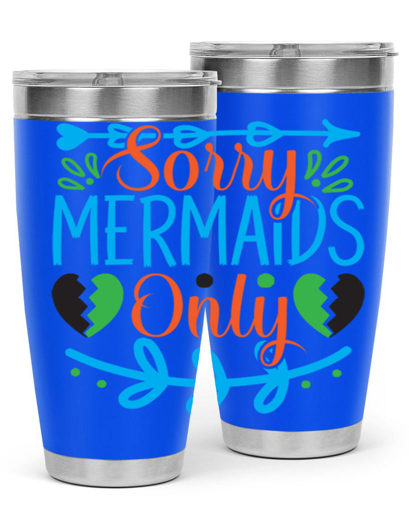 Sorry Mermaids Only 616#- mermaid- Tumbler