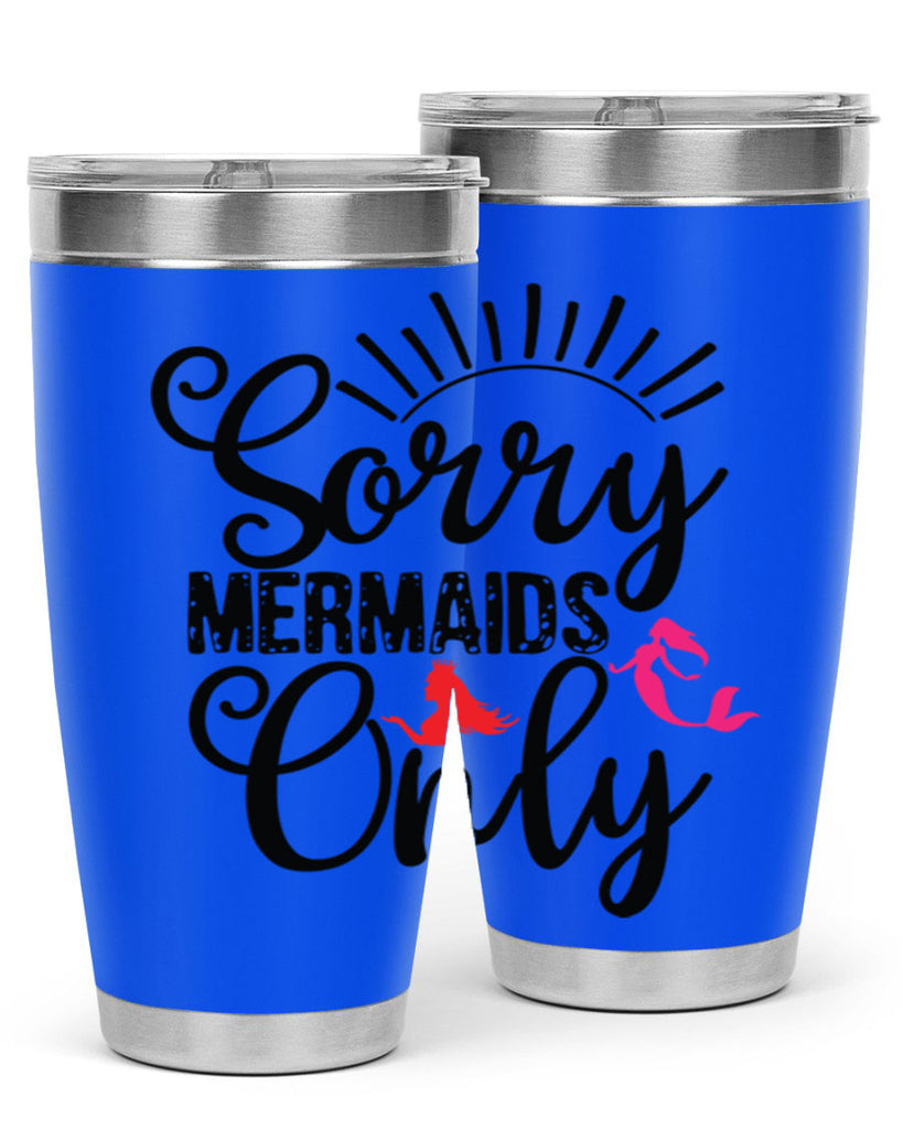 Sorry Mermaids Only 617#- mermaid- Tumbler