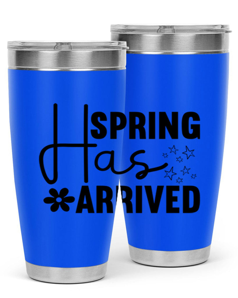 Spring Has Arrived 426#- spring- Tumbler
