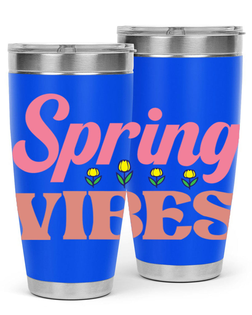 Spring Vibes  520#- spring- Tumbler