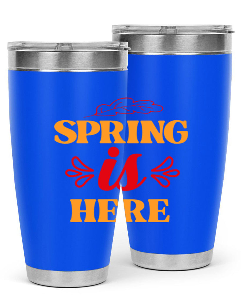 Spring is here 447#- spring- Tumbler