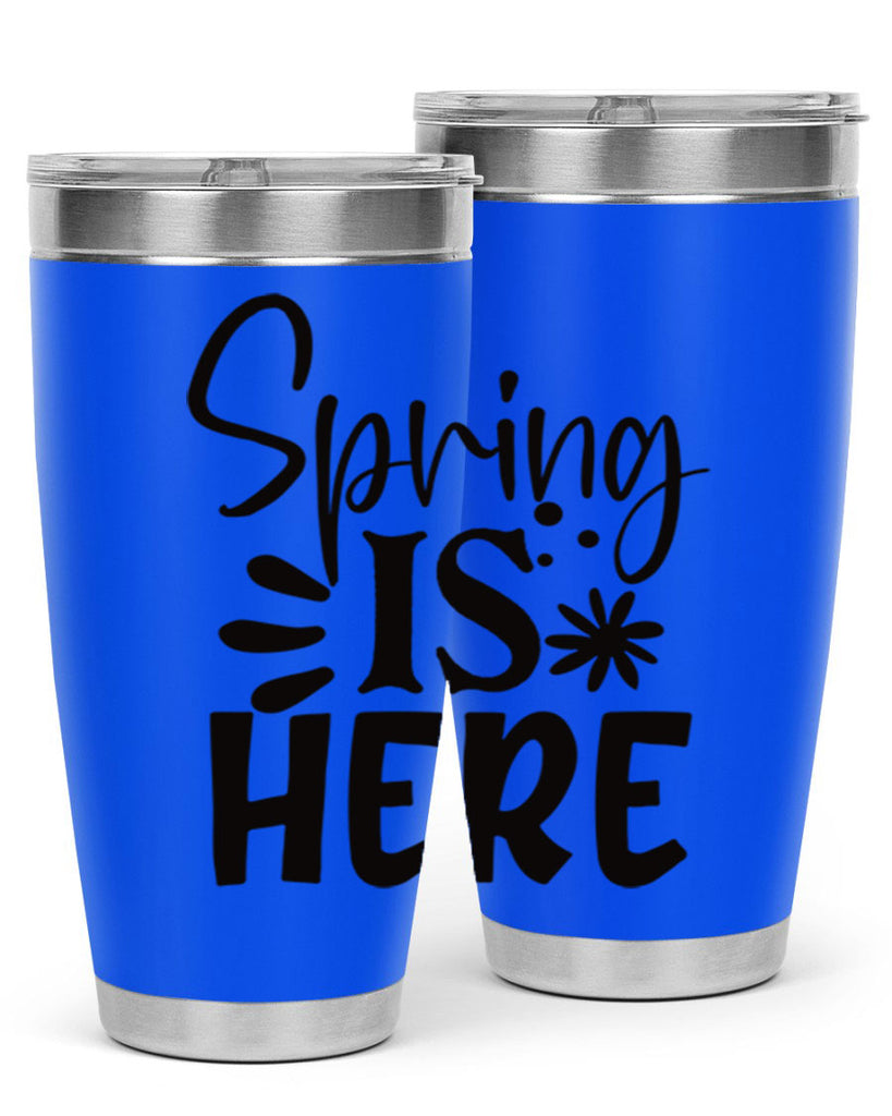 Spring is here 9#- spring- Tumbler