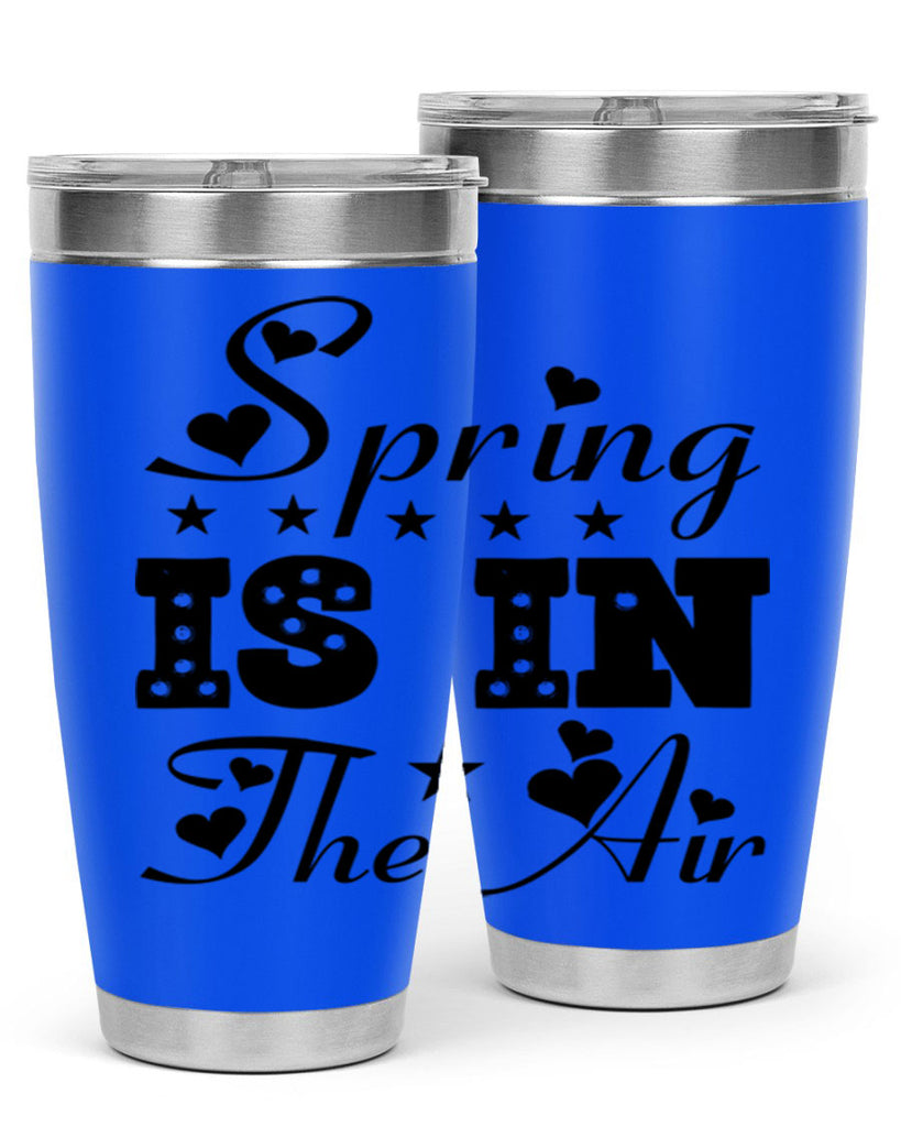 Spring is in the Air 463#- spring- Tumbler