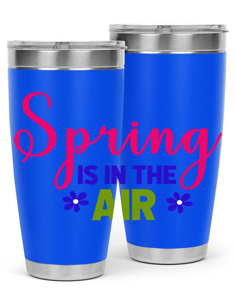 Spring is in the Air 468#- spring- Tumbler