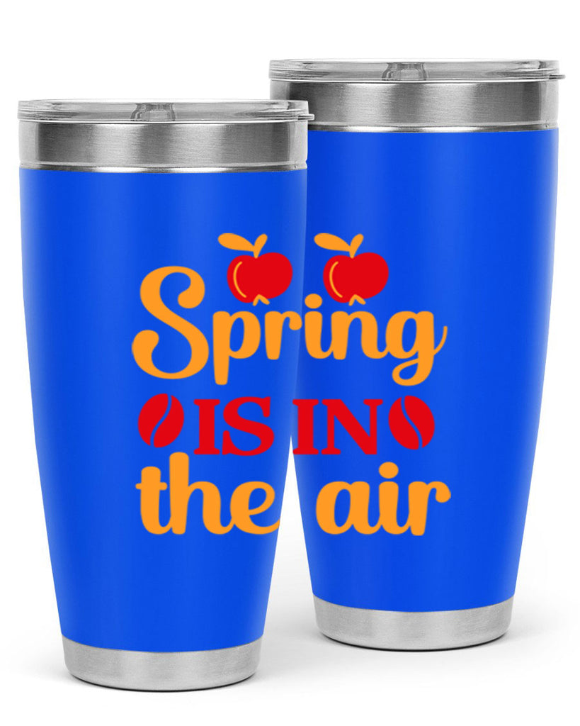 Spring is in the air 460#- spring- Tumbler