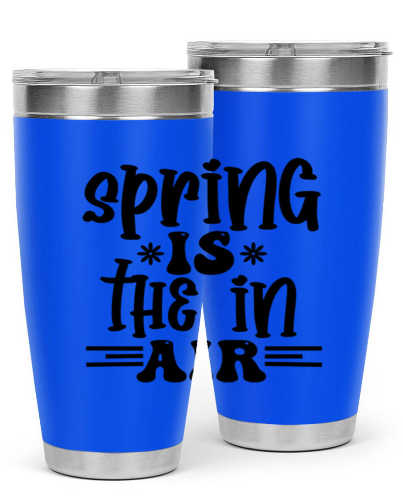 Spring is the in air 508#- spring- Tumbler