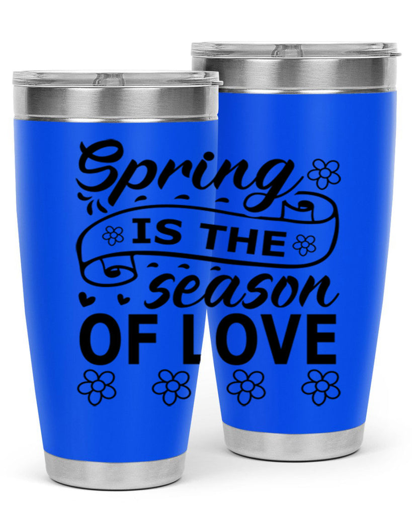 Spring is the season of 510#- spring- Tumbler