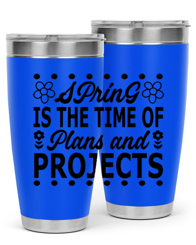 Spring is the time of 511#- spring- Tumbler