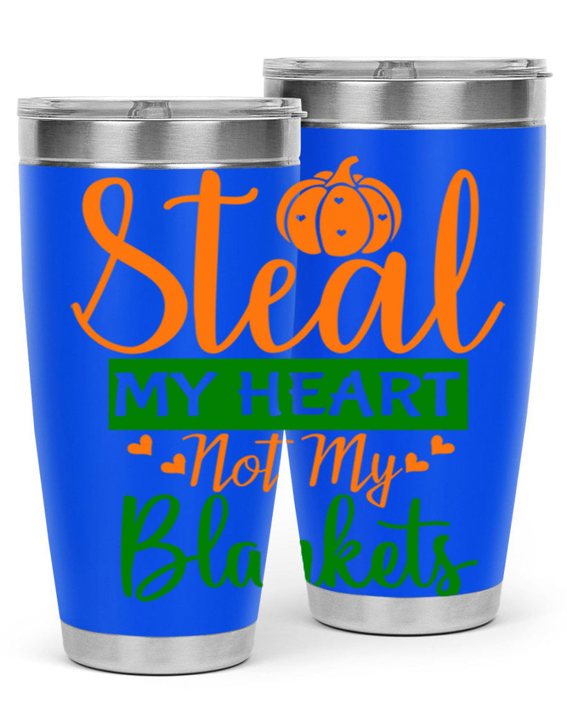 Steal My Heart Not My Blankets 576#- fall- Tumbler