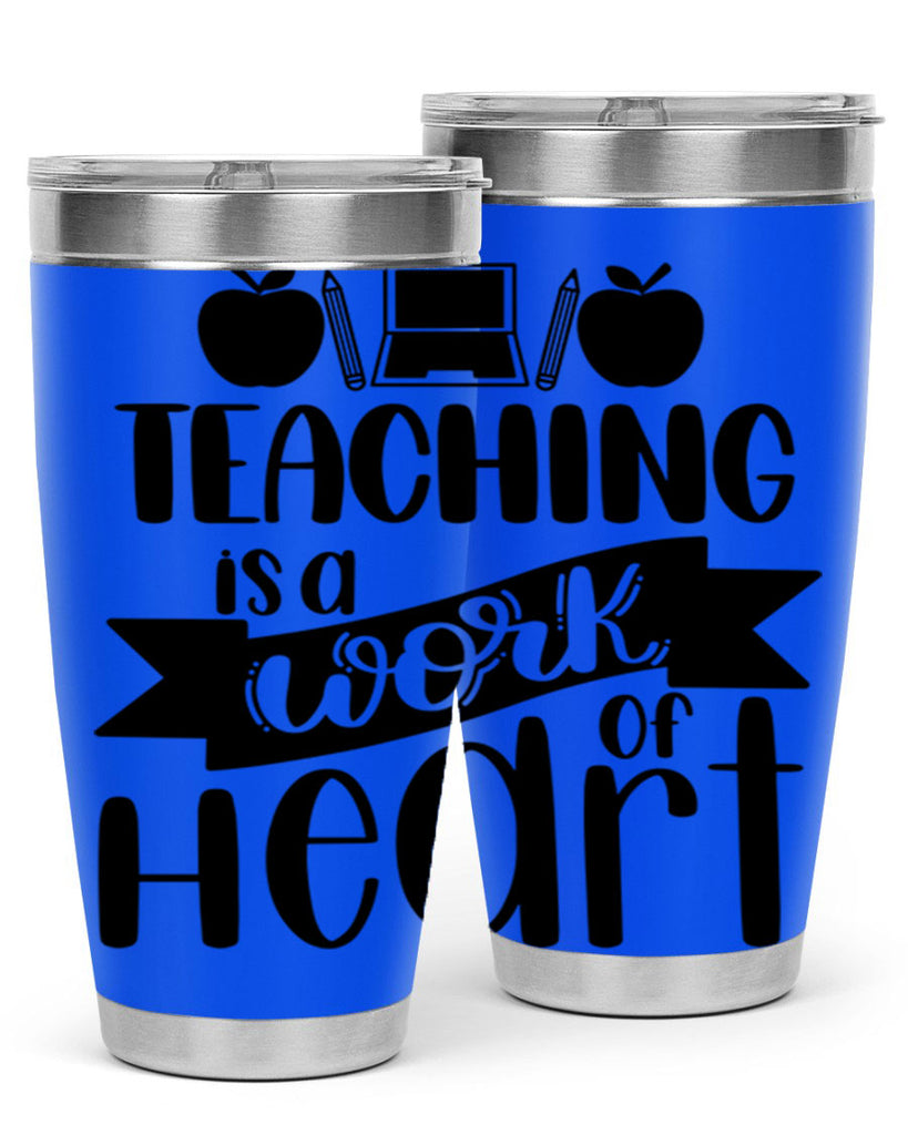 Teaching Is A Work Of Heart Style 42#- teacher- tumbler