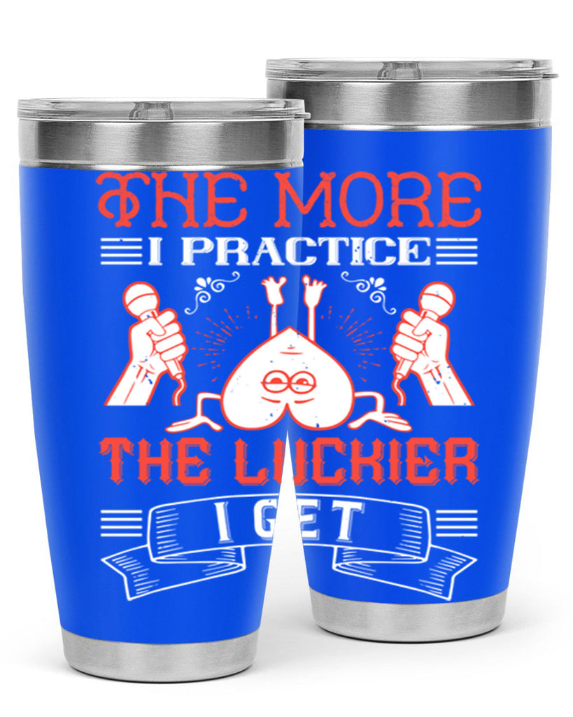 The more I practice the luckier I get Style 12#- coaching- tumbler