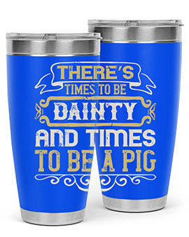 There’s times to be dainty and times to be a pig Style 18#- pig- Tumbler