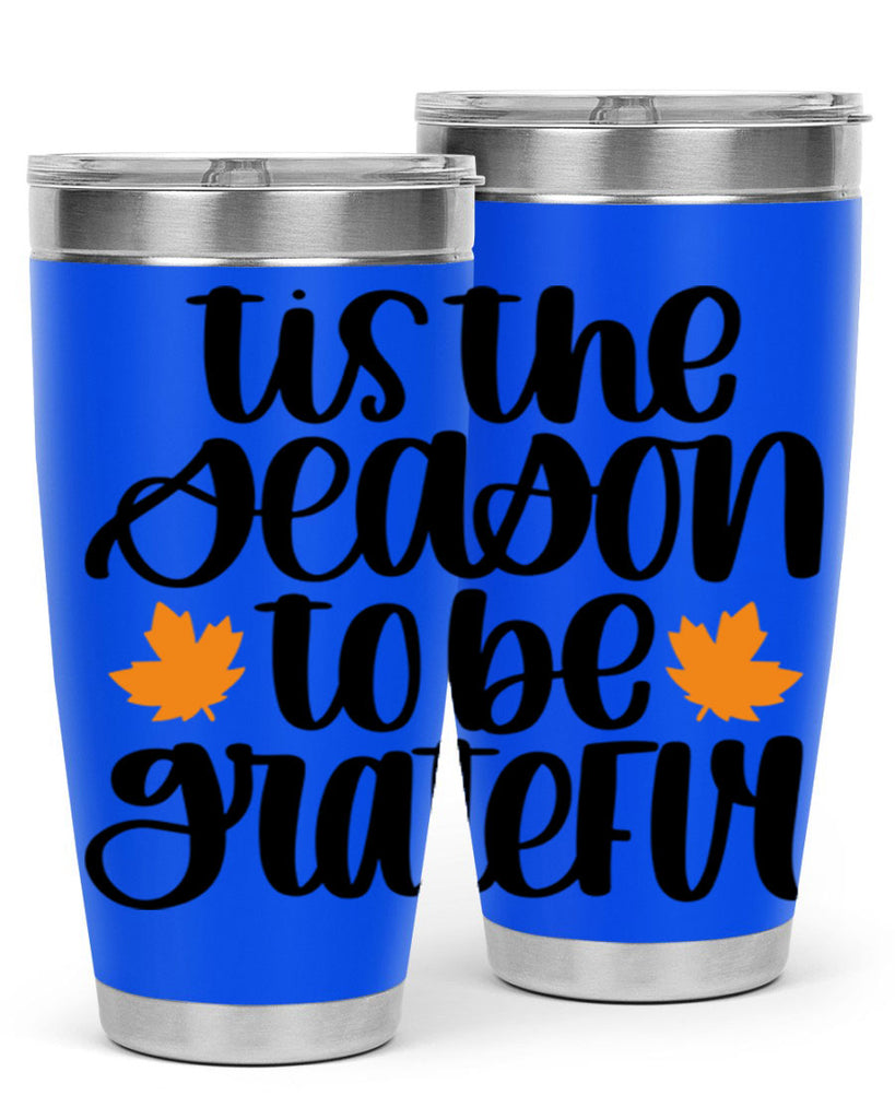 Tis The Season To Be Grateful 512#- fall- Tumbler