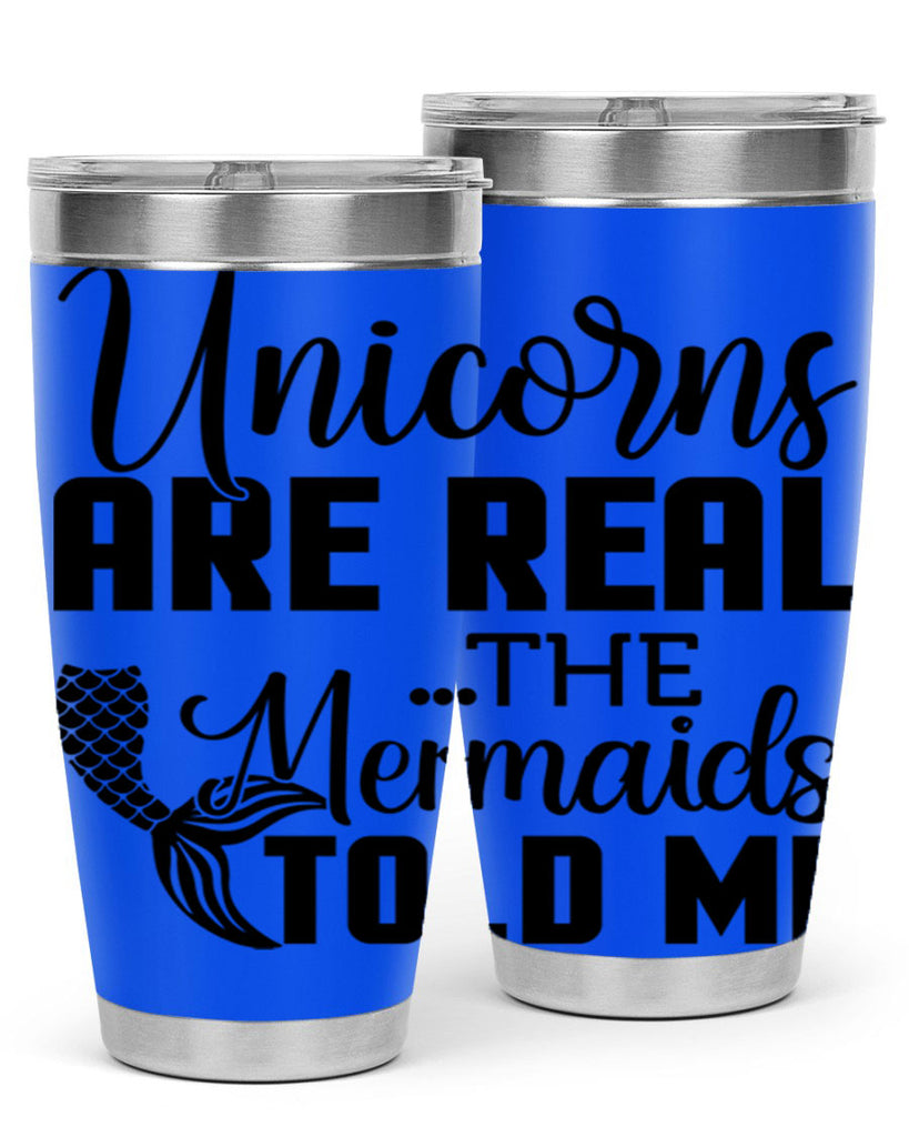 Unicorns are real the Mermaids 664#- mermaid- Tumbler