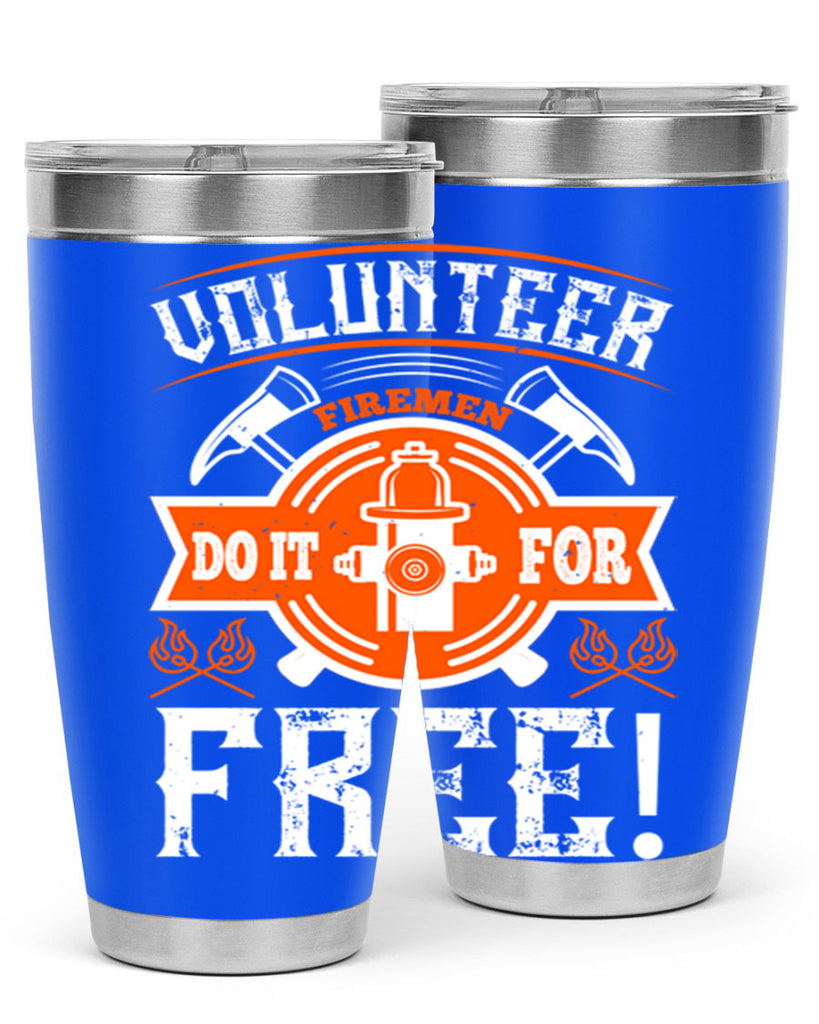 Volunteer firemen do it for free Style 14#- fire fighter- tumbler