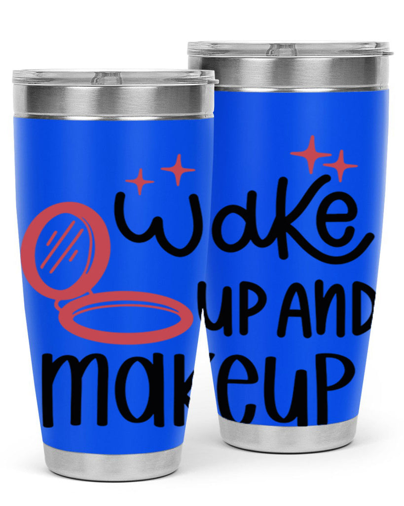 Wake up and Makeup Style 7#- make up- Tumbler