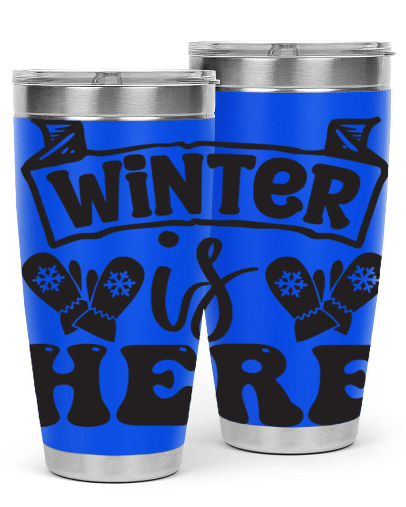 Winter is here 555#- winter- Tumbler