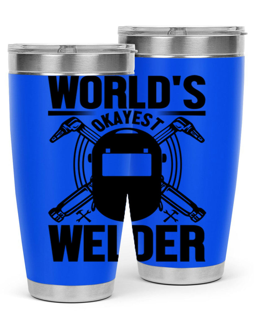 Worlds okayest Style 1#- welder- tumbler