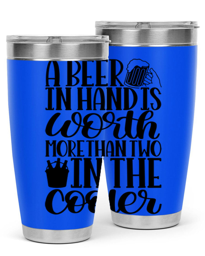 a beer in hand is worth 52#- beer- Tumbler