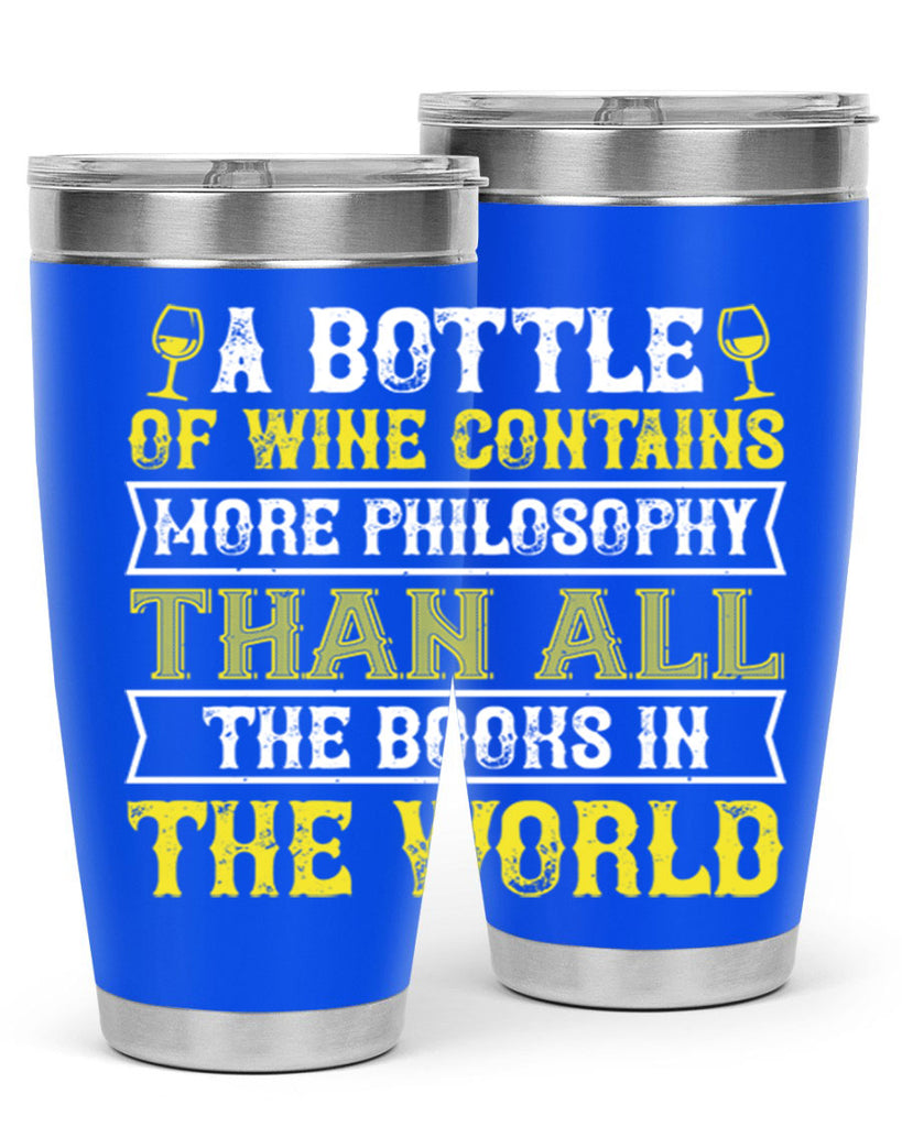 a bottle of wine contains more philosophy 97#- wine- Tumbler