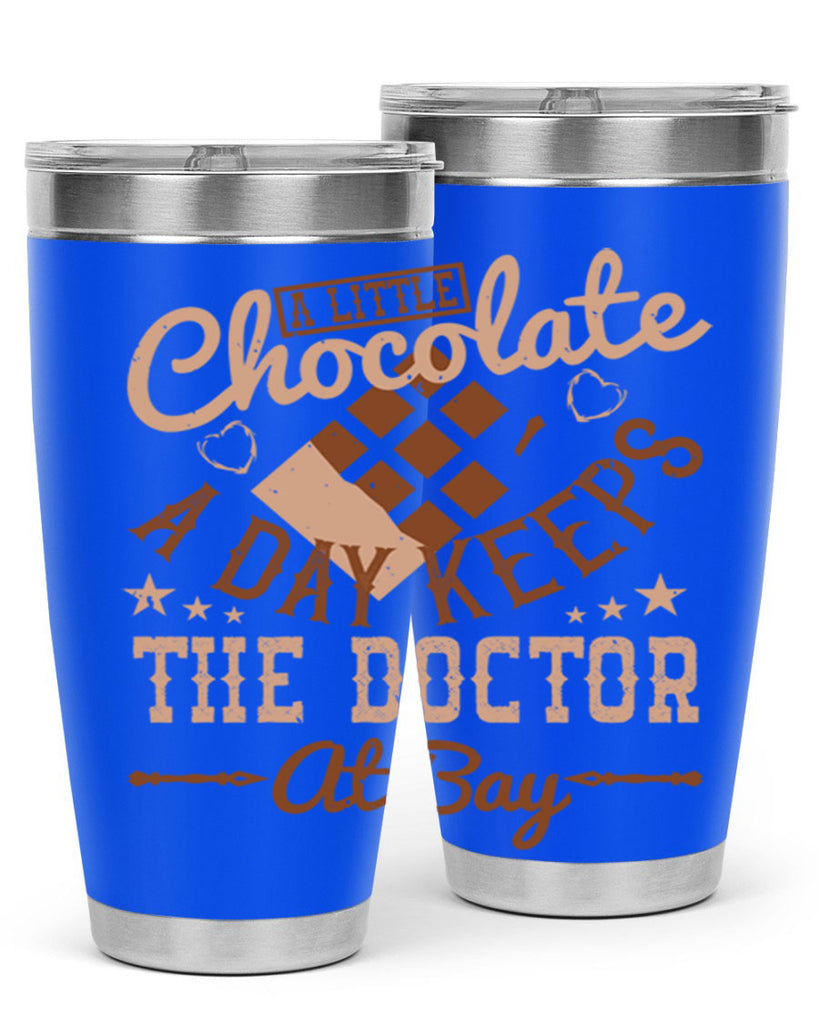 a little chocolate a day keeps the doctor at bay 50#- chocolate- Tumbler