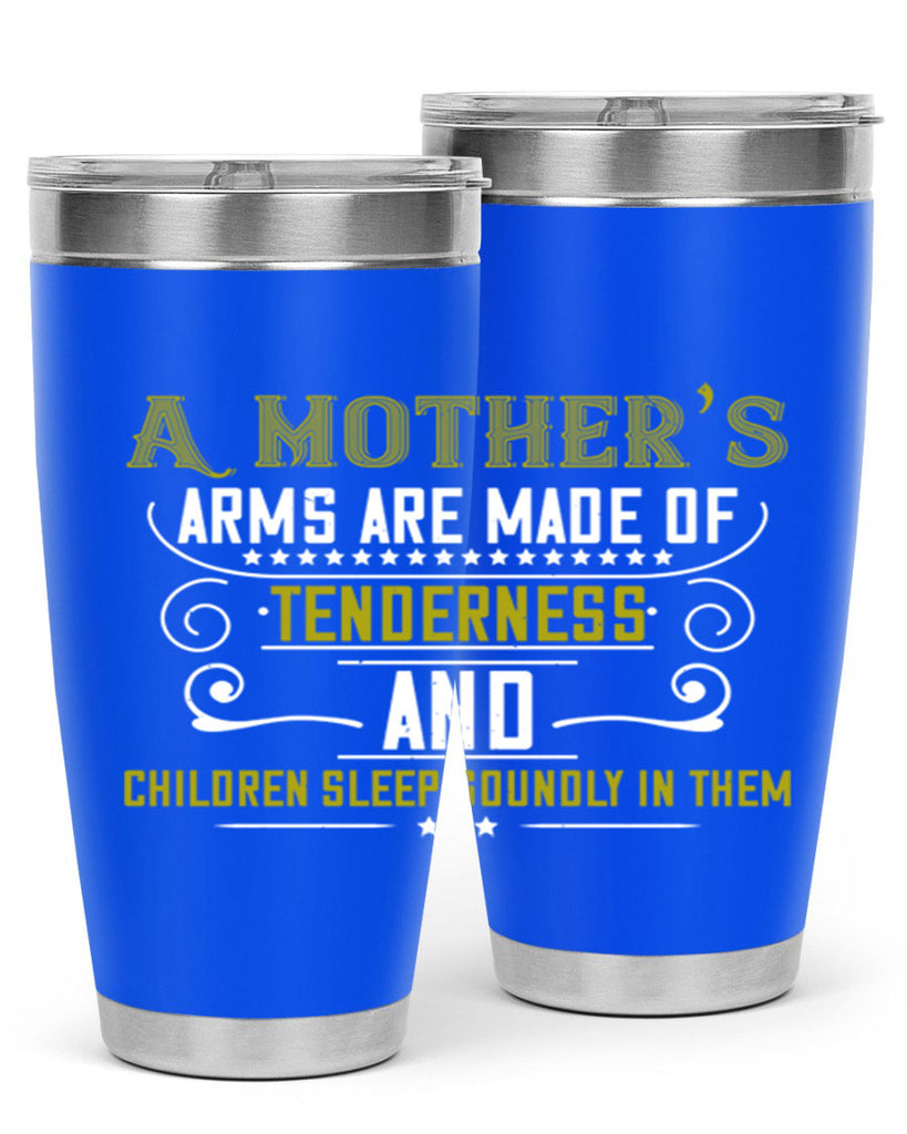 a maothers arms are made of 249#- mom- Tumbler