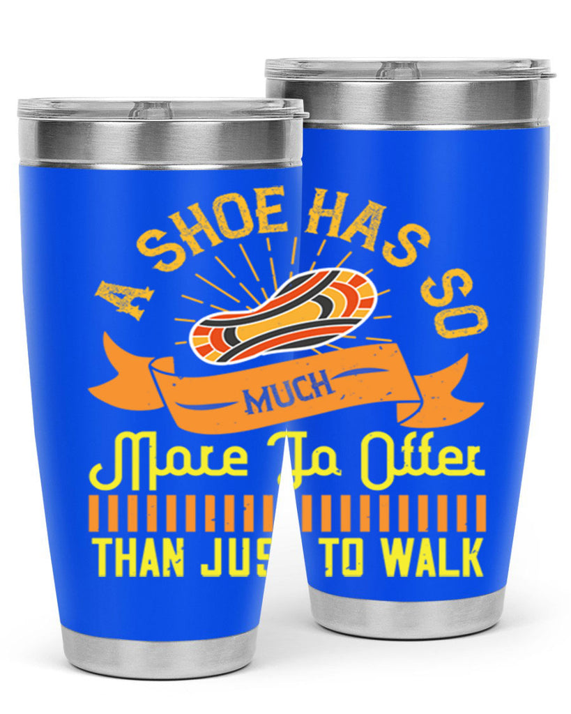 a shoe has so much more to offer than just to walk 96#- walking- Tumbler