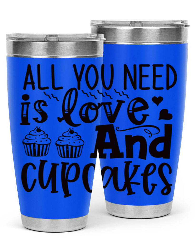 all you need is love and cupcakes 60#- kitchen- Tumbler